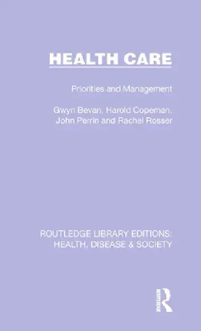 Health Care: Priorities and Management by Gwyn Bevan