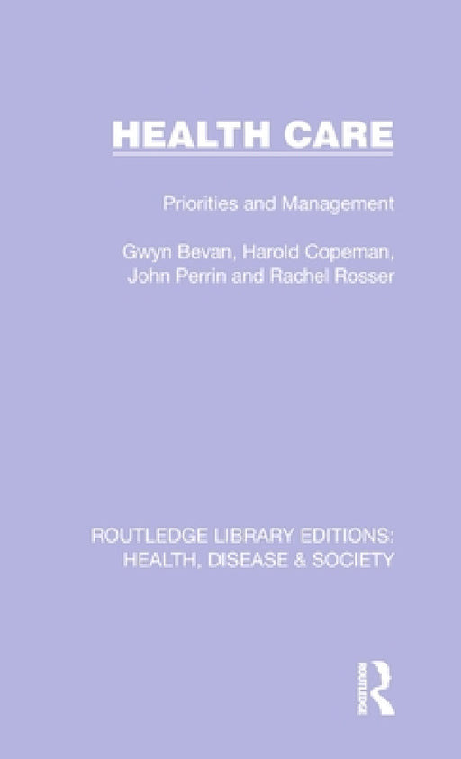 Health Care: Priorities and Management by Gwyn Bevan, Harold Copeman, John Perrin