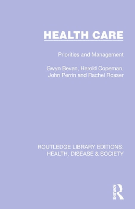 Health Care: Priorities and Management by Gwyn Bevan, Harold Copeman, John Perrin
