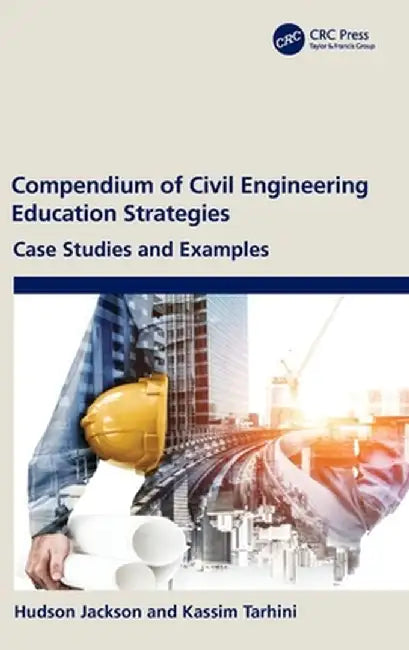 Compendium of Civil Engineering Education Strategies: Case Studies and Examples by Hudson Jackson