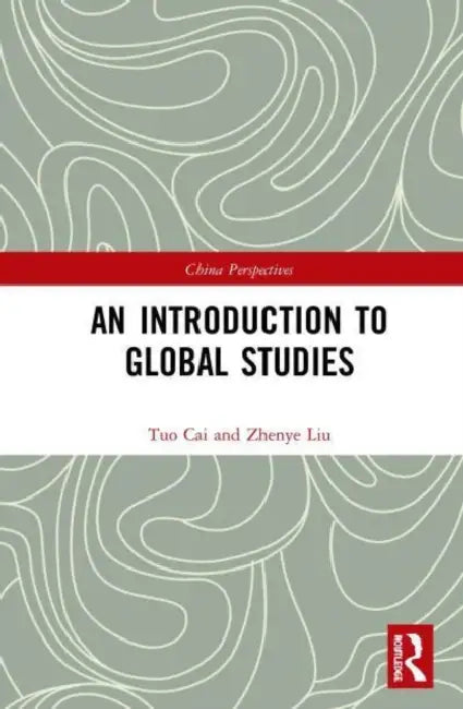 An Introduction to Global Studies by Tuo Cai