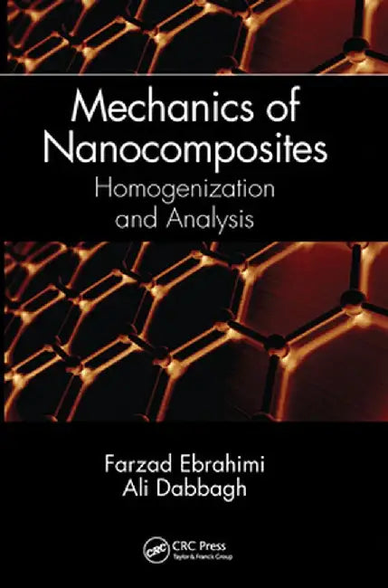 Mechanics of Nanocomposites: Homogenization and Analysis by Farzad Ebrahimi