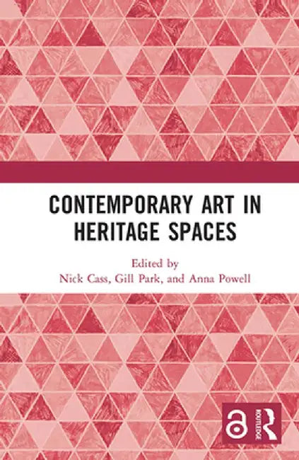 Contemporary Art in Heritage Spaces by Nick Cass
