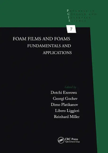 Foam Films and Foams: Fundamentals and Applications by Dotchi Exerowa