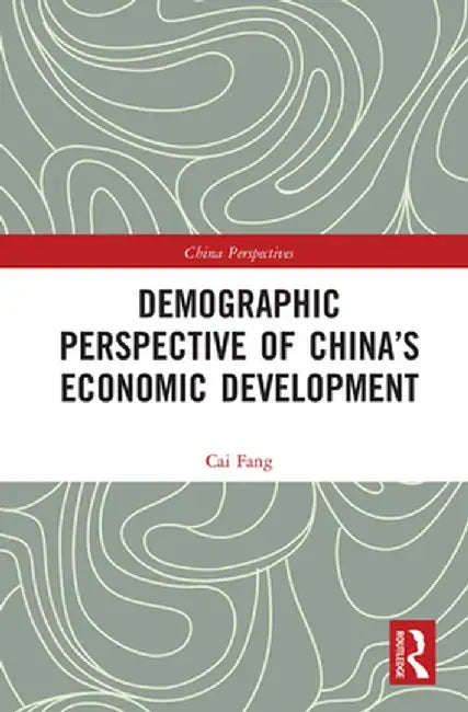 Demographic Perspective of China's Economic Development by Fang Cai