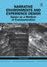 Narrative Environments and Experience Design: Space as a Medium of Communication by Tricia Austin