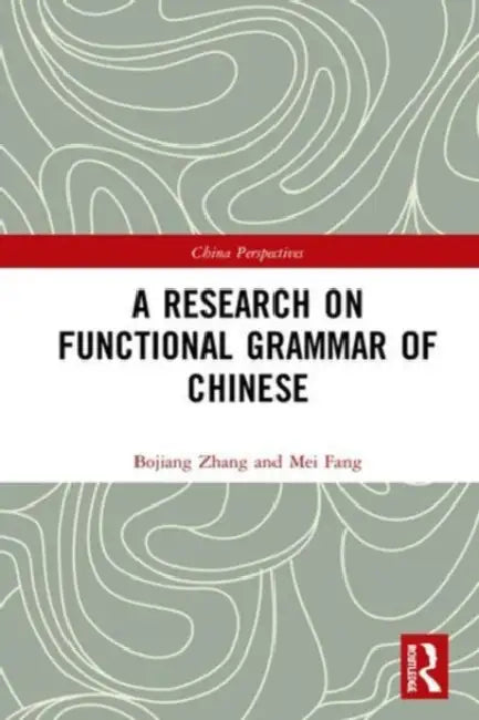 A Research on Functional Grammar of Chinese by Bojiang Zhang