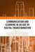 Communication and Learning in an Age of Digital Transformation by David Kergel
