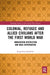 Colonial, Refugee and Allied Civilians After the First World War: Immigration Restriction and Mass Repatriation by Jacqueline Jenkinson