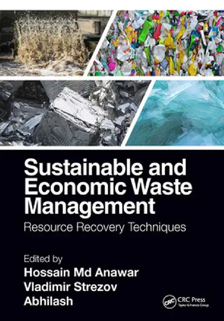 Sustainable and Economic Waste Management: Resource Recovery Techniques by Hossain Md Anawar