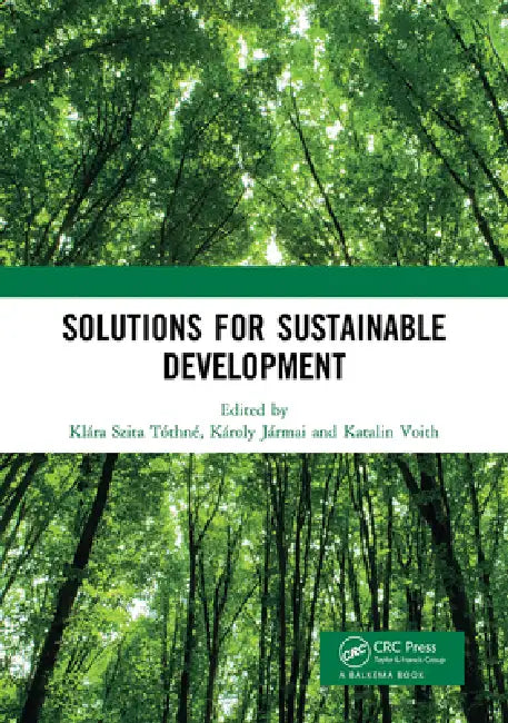 Solutions for Sustainable Development: Proceedings of the 1st International Conference on Engineering Solutions for Sustainable Development (Icessd 20 by Klára Szita Tóthné