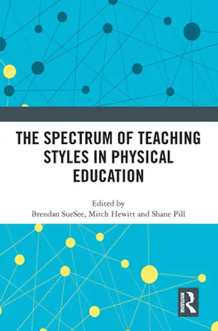 The Spectrum of Teaching Styles in Physical Education by Brendan SueSee