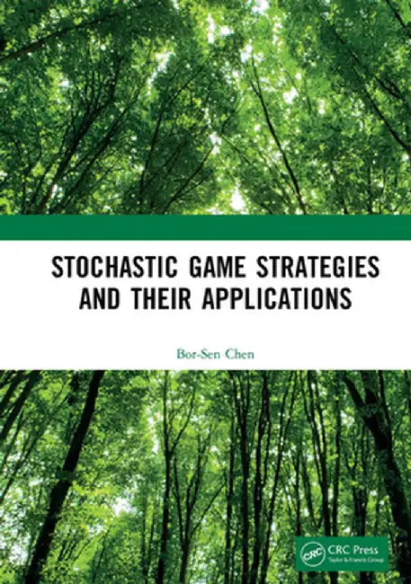 Stochastic Game Strategies and Their Applications by Bor-Sen Chen