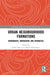 Urban Neighbourhood Formations: Boundaries, Narrations and Intimacies by Hilal Alkan