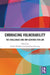 Embracing Vulnerability: The Challenges and Implications for Law by Daniel Bedford