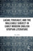 Lacan, Foucault, and the Malleable Subject in Early Modern English Utopian Literature by Dan Mills