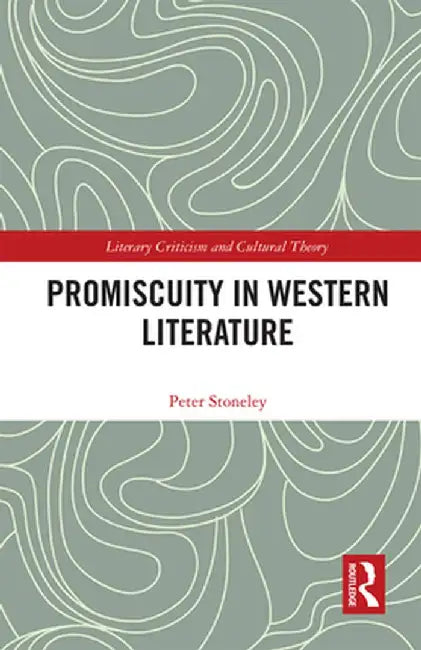 Promiscuity in Western Literature by Peter Stoneley
