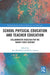 School Physical Education and Teacher Education: Collaborative Redesign for the 21st Century by Ann MacPhail