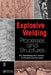 Explosive Welding: Processes and Structures by B.A. Greenberg
