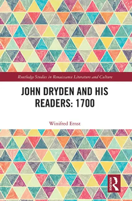 John Dryden and His Readers: 1700 by Winifred Ernst