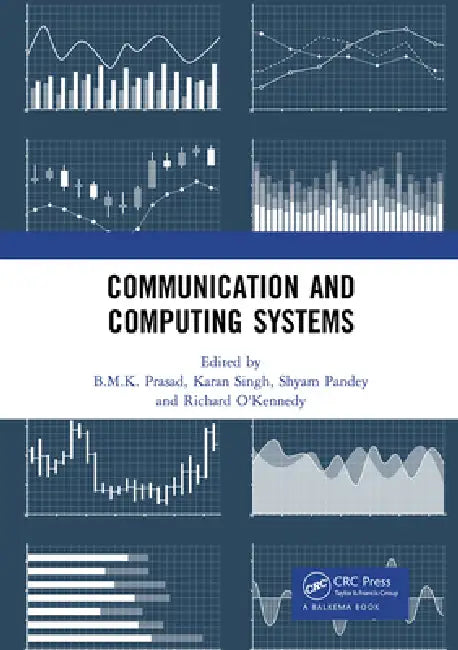 Communication and Computing Systems: Proceedings of the 2nd International Conference on Communication and Computing Systems (Icccs 2018), December 1-2 by B. M. K. Prasad