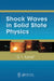 Shock Waves in Solid State Physics by G.I. Kanel'