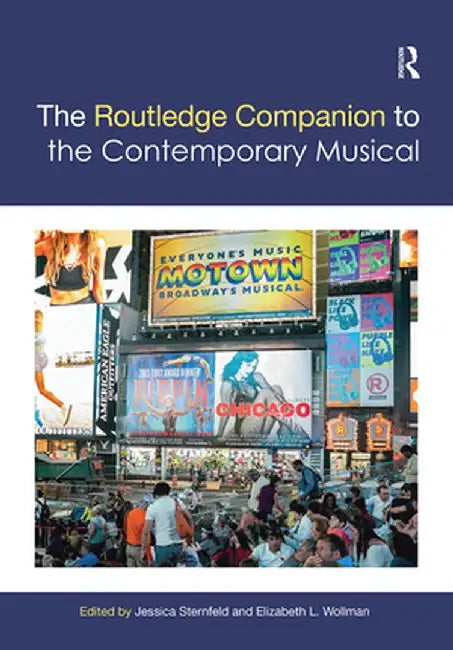 The Routledge Companion to the Contemporary Musical by Jessica Sternfeld