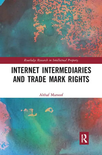 Internet Intermediaries and Trade Mark Rights by Althaf Marsoof