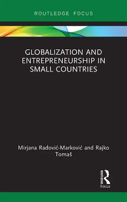 Globalization and Entrepreneurship in Small Countries by Mirjana Radovic-Markovic
