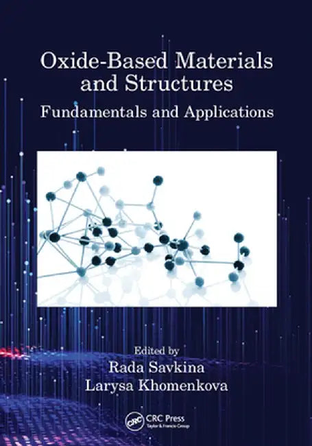 Oxide-Based Materials and Structures: Fundamentals and Applications by Rada Savkina