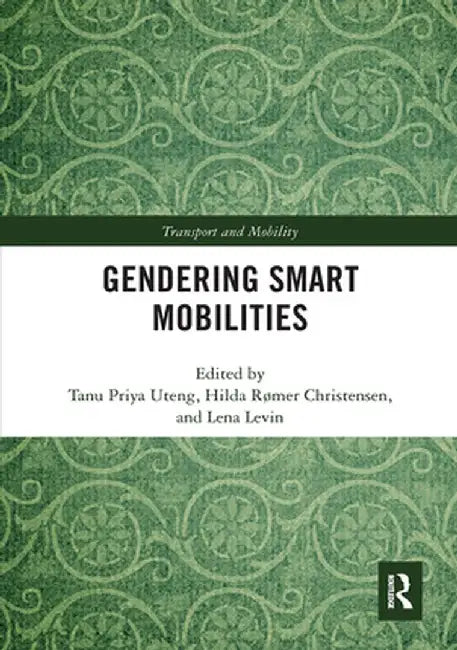 Gendering Smart Mobilities by Tanu Priya Uteng