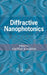 Diffractive Nanophotonics by Victor A Soifer