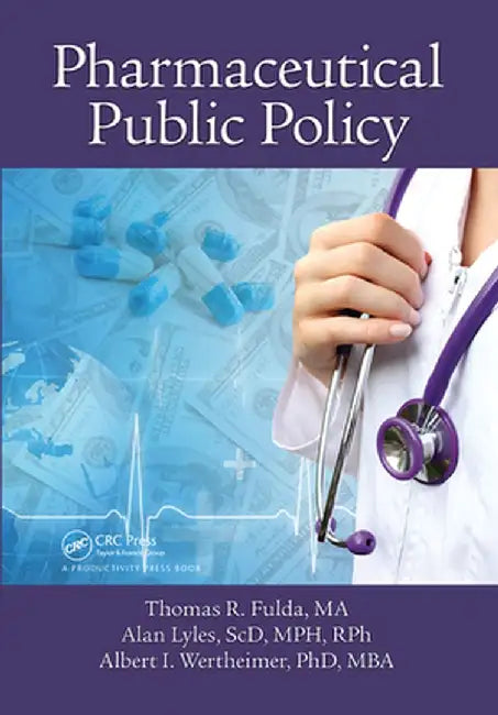 Pharmaceutical Public Policy by Thomas R. Fulda