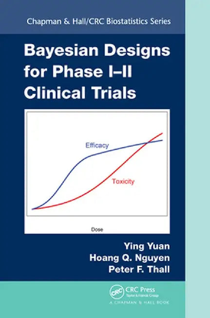 Bayesian Designs for Phase I-II Clinical Trials by Ying Yuan
