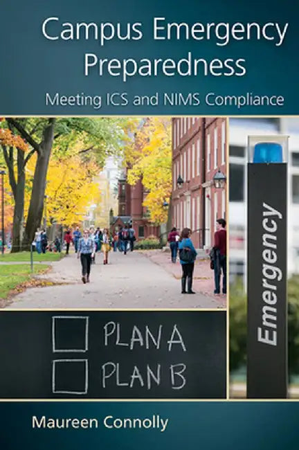 Campus Emergency Preparedness: Meeting ICS and Nims Compliance by Maureen Connolly
