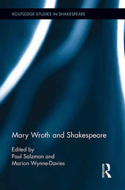 Mary Wroth and Shakespeare by Paul Salzman