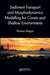 Sediment Transport and Morphodynamics Modelling for Coasts and Shallow Environments by Vanesa Magar