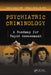 Psychiatric Criminology: A Roadmap for Rapid Assessment by John A. Liebert MD