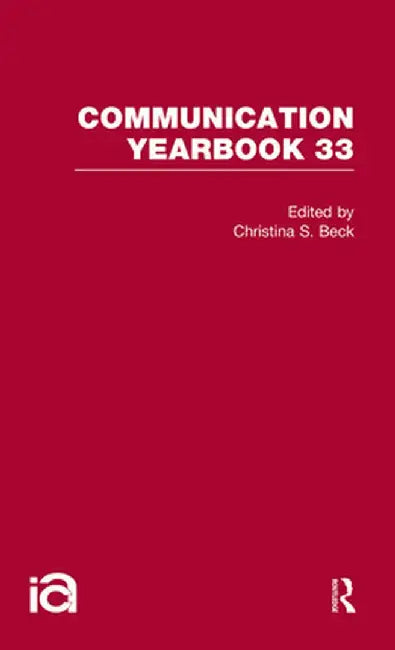 Communication Yearbook 33 by Christina S. Beck