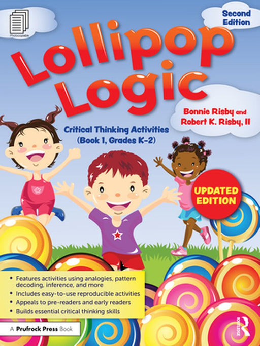 Lollipop Logic: Critical Thinking Activities (Book 1, Grades K-2) by Bonnie Risby