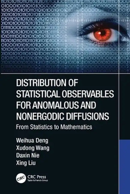 Distribution of Statistical Observables for Anomalous and Nonergodic Diffusions: From Statistics to Mathematics by Weihua Deng