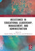 Resistance in Educational Leadership, Management, and Administration by Amanda McKay