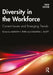 Diversity in the Workforce: Current Issues and Emerging Trends by Marilyn Y. Byrd