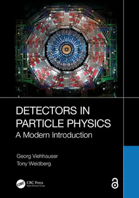 Detectors in Particle Physics: A Modern Introduction by Georg Viehhauser