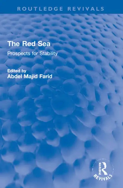 The Red Sea: Prospects for Stability by Abdel Majid Farid