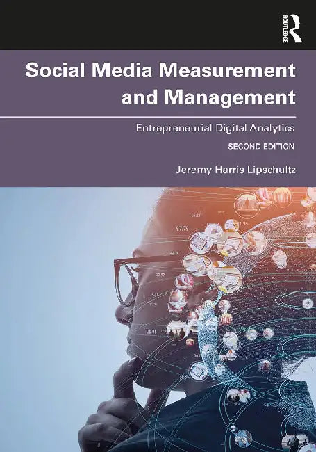 Social Media Measurement and Management by Lipschultz, Jeremy Harris