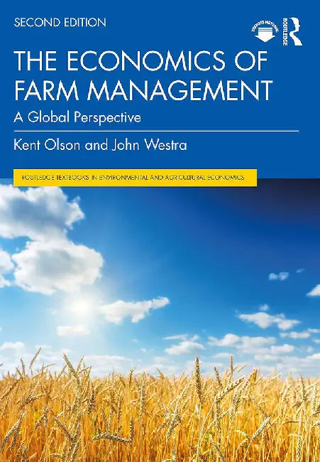 The Economics of Farm Management A Global Perspective by Kent Olson, John Westra