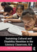 Sustaining Cultural and Disability Identities in the Literacy Classroom K-6 by Tondreau, Amy
