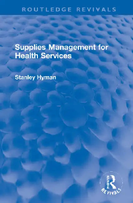 Supplies Management for Health Services by Stanley Hyman
