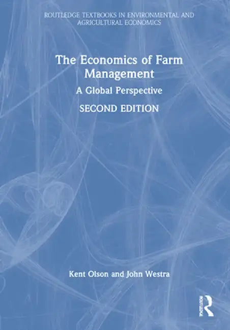 The Economics of Farm Management: A Global Perspective by Kent Olson